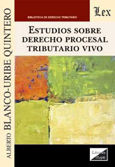 eBook, Estudios sobre derecho procesal tributario vivo, Blanco-Uribe Quintero, Alberto, Ediciones Olejnik