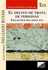 E-book, Delito de trata de personas : Esclavitud del siglo XXI, Delgado Rueda, Elsa Norma, Ediciones Olejnik