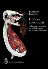 eBook, L'opera a luci rosse : seduzione e sessualità nel melodramma del secondo Ottocento, Fornoni, Federico, Leo S. Olschki