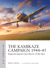 E-book, The Kamikaze Campaign 1944-45 : Imperial Japan's last throw of the dice, Osprey Publishing