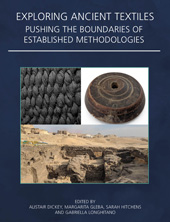 E-book, Exploring Ancient Textiles : Pushing the Boundaries of Established Methodologies, Oxbow Books