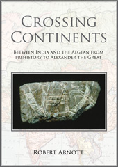E-book, Crossing Continents : Between India and the Aegean from Prehistory to Alexander the Great, Oxbow Books