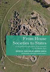 E-book, From House Societies to States : Early Political Organisation, From Antiquity to the Middle Ages, Oxbow Books