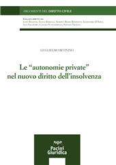 E-book, Le autonomie private nel nuovo diritto dell'insolvenza, Bevivino, Guglielmo, Pacini