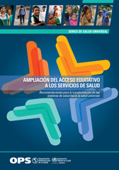 E-book, Ampliación del acceso equitativo a los servicios de salud : Recomendaciones para la transformación de los sistemas de salud hacia la salud universal, Pan American Health Organization