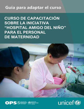 E-book, Curso de capacitación sobre la Iniciativa "Hospital Amigo del Niño" para el personal de maternidad : Guía para adaptar el curso, Pan American Health Organization