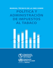 E-book, Manual técnico de la OMS sobre política y administración de impuestos al tabaco, Pan American Health Organization