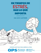 E-book, En tiempos de estrés, haz lo que importa : Una guía ilustrada, Versión adaptada para América Latina, Pan American Health Organization