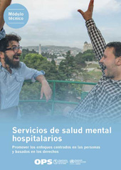 E-book, Servicios de salud mental hospitalarios : Promover los enfoques centrados en las personas y basados en los derechos, Pan American Health Organization