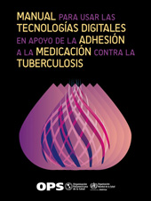 E-book, Manual para usar las tecnologías digitales en apoyo de la adhesión a la medicación contra la tuberculosis, Pan American Health Organization