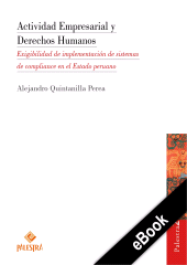 E-book, Actividad Empresarial y Derechos Humanos : Exigibilidad de implementación de sistemas de compliance en el Estado peruano, Palestra Editores