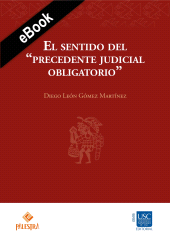 E-book, El sentido del "precedente judicial obligatorio", Palestra Editores