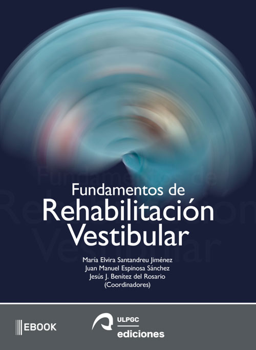 E-book, Fundamentos de rehabilitación vestibular /., Servicio de Publicaciones y Difusión Científica de la Universidad de la ULPGC