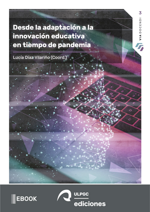 eBook, Desde la adaptación a la innovación educativa en tiempo de pandemia /., Servicio de Publicaciones y Difusión Científica de la Universidad de la ULPGC