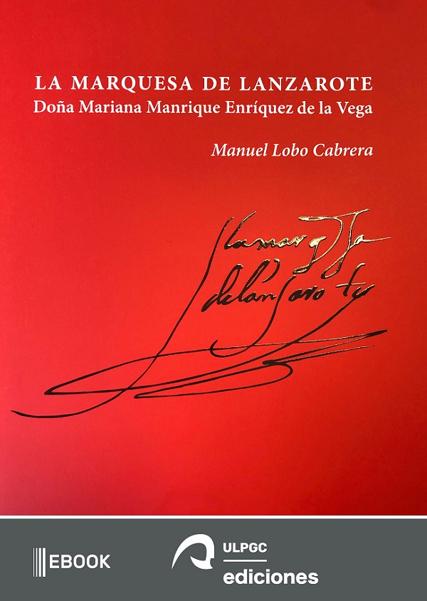 E-book, La Marquesa de Lanzarote : doña Mariana Manrique Enríquez de la Vega, Servicio de Publicaciones y Difusión Científica de la Universidad de la ULPGC