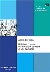 eBook, Un lettore curioso : la formazione culturale di Ezio Raimondi, Di Franco, Alberto, author, Pàtron