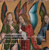 E-book, Born to be Glorified : Assumptionist Altarpieces in the Final Phase of the Spanish 'Reconquista', Peeters Publishers