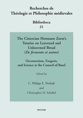 E-book, The Cistercian Hermann Zoest's Treatise on Leavened and Unleavened Bread ('De fermento et azimo') : Oecumenism, Exegesis, and Science at the Council of Basel, Peeters Publishers