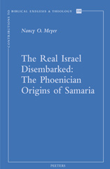 eBook, The Real Israel Disembarked : The Phoenician Origins of Samaria, Meyer, N. O., Peeters Publishers