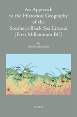 E-book, An Approach to the Historical Geography of the Southern Black Sea Littoral (First Millennium BC), Manoledakis, M., Peeters Publishers