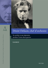 E-book, Desire Defauw, chef d'orchestre : Sa carriere et son repertoire pendant l'entre-deux-guerres, Baeck, E., Peeters Publishers