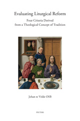E-book, Evaluating Liturgical Reform : Four Criteria Derived from a Theological Concept of Tradition, te Velde, J., Peeters Publishers