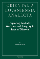E-book, 'Exploring Finitude' : Weakness and Integrity in Isaac of Nineveh, Duca, V., Peeters Publishers
