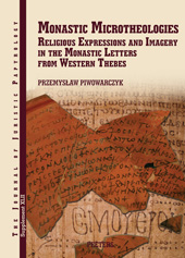 eBook, Monastic Microtheologies : Religious Expressions and Imagery in the Monastic Letters from Western Thebes, Peeters Publishers