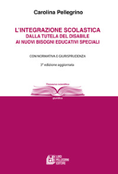 eBook, L'integrazione scolastica : dalla tutela del disabile ai nuovi bisogni educativi speciali, Luigi Pellegrini editore