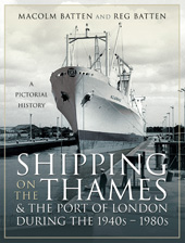 E-book, Shipping on the Thames and the Port of London During the 1940s - 1980s : A Pictorial History, Batten, Malcolm, Pen and Sword