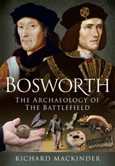 E-book, Bosworth : The Archaeology of the Battlefield, Pen and Sword