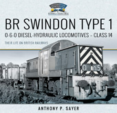 eBook, BR Swindon Type 1 0-6-0 Diesel-Hydraulic Locomotives - Class 14 : Their Life on British Railways, Pen and Sword