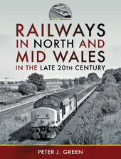 E-book, Railways in North and Mid Wales in the Late 20th Century, Pen and Sword