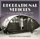 E-book, Recreational Vehicles : A World History 1872-1939, Woodmansey, Andrew, Pen and Sword