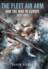 E-book, The Fleet Air Arm and the War in Europe, 1939-1945, Hobbs, David, Pen and Sword