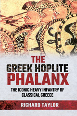 E-book, The Greek Hoplite Phalanx : The Iconic Heavy Infantry of the Classical Greek World, Pen and Sword