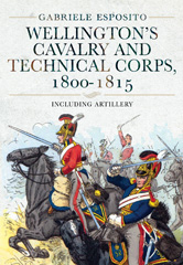 E-book, Wellington's Cavalry and Technical Corps, 1800-1815, Pen and Sword