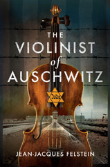 eBook, The Violinist of Auschwitz, Felstein, Jean-Jacques, Pen and Sword