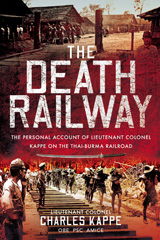 E-book, The Death Railway : The Personal Account of Lieutenant Colonel Kappe on the Thai-Burma Railroad, Pen and Sword