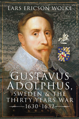 E-book, Gustavus Adolphus, Sweden and the Thirty Years War, 1630-1632, Pen and Sword