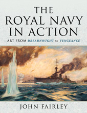 E-book, The Royal Navy in Action : Art from Dreadnought to Vengeance, Pen and Sword