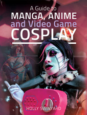 eBook, A Guide to Manga, Anime and Video Game Cosplay, Pen and Sword