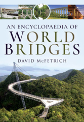 E-book, An Encyclopaedia of World Bridges, McFetrich, David, Pen and Sword