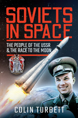 E-book, Soviets in Space : The People of the USSR and the Race to the Moon, Turbett, Colin, Pen and Sword
