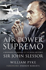 E-book, Air Power Supremo : A Biography of Marshal of the Royal Air Force Sir John Slessor, Pen and Sword