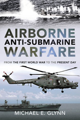 E-book, Airborne Anti-Submarine Warfare : From the First World War to the Present Day, Pen and Sword