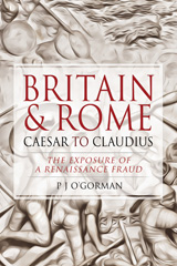 E-book, Britain and Rome : Caesar to Claudius : The Exposure of a Renaissance Fraud, O'Gorman, P J., Pen and Sword