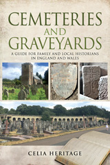 E-book, Cemeteries and Graveyards : A Guide for Local and Family Historians in England and Wales, Pen and Sword