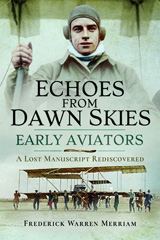 eBook, Echoes from Dawn Skies : Early Aviators: A Lost Manuscript Rediscovered, Pen and Sword