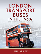 E-book, London Transport Buses in the 1960s : A Decade of Change and Transition, Pen and Sword